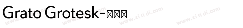 Grato Grotesk字体转换 Grato Grotesk字体转换